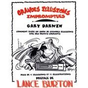 Grandes illusions impromptues  Gary Darwin 